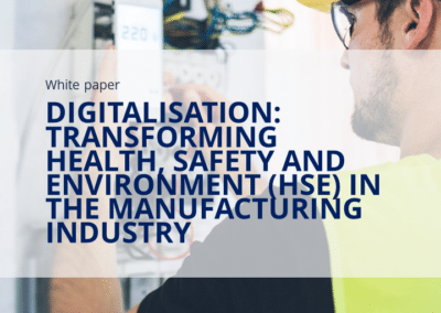 Digitalisation: Transforming HSE in the manufacturing industry